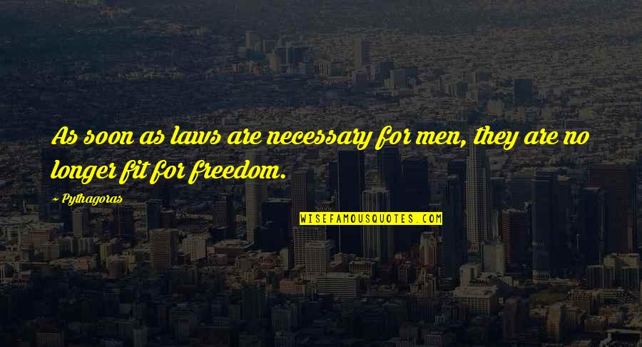 Getting New Business Quotes By Pythagoras: As soon as laws are necessary for men,