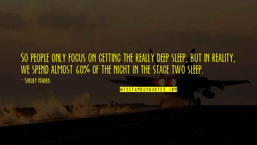 Getting On Stage Quotes By Shelby Harris: So people only focus on getting the really Getting On Stage Quotes By Shelby Harris: So people only focus on getting the really