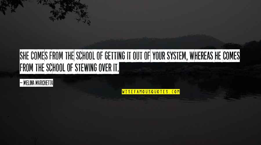 Getting Over It Quotes By Melina Marchetta: She comes from the school of getting it