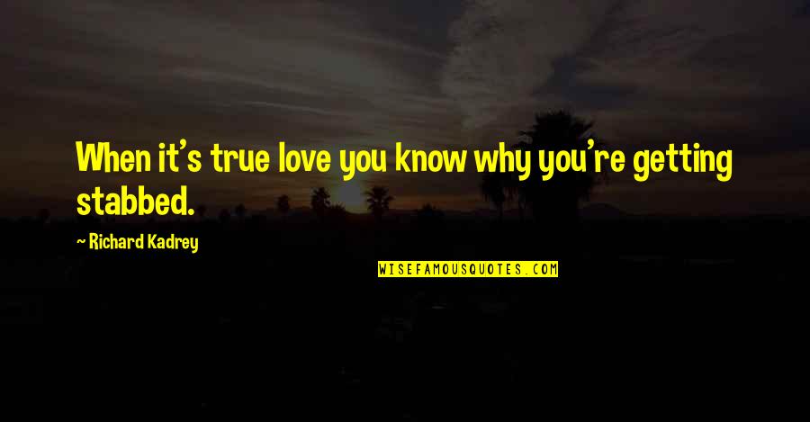 Getting Over True Love Quotes By Richard Kadrey: When it's true love you know why you're Getting Over True Love Quotes By Richard Kadrey: When it's true love you know why you're