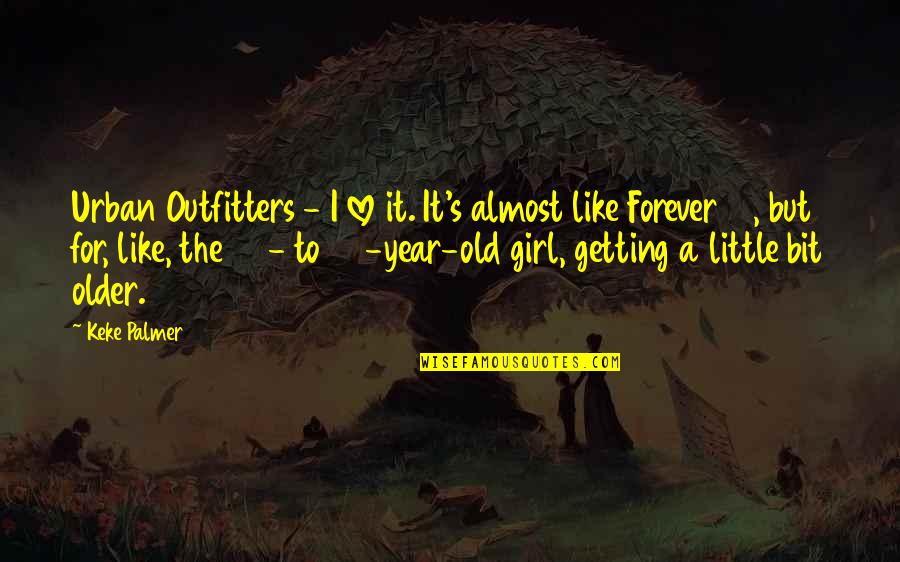 Getting Over You Love Quotes By Keke Palmer: Urban Outfitters - I love it. It's almost