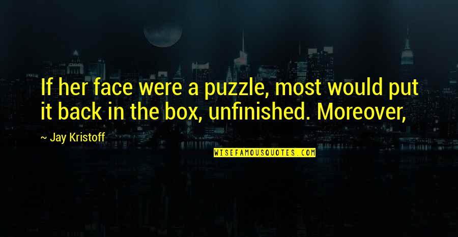 Getting Paid For Good Grades Quotes By Jay Kristoff: If her face were a puzzle, most would