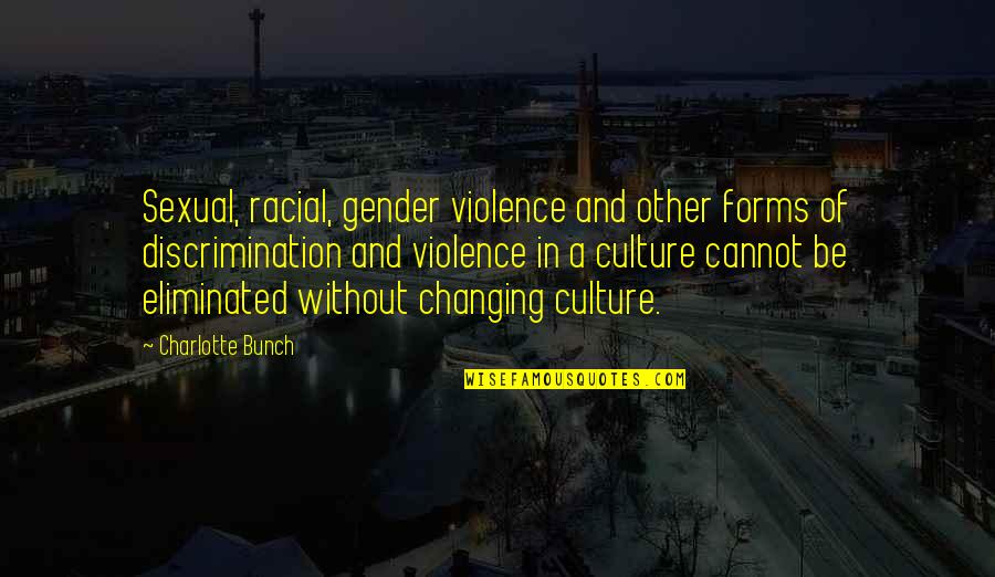 Getting Pissed Quotes By Charlotte Bunch: Sexual, racial, gender violence and other forms of