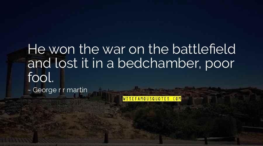 Getting Positive Results Quotes By George R R Martin: He won the war on the battlefield and