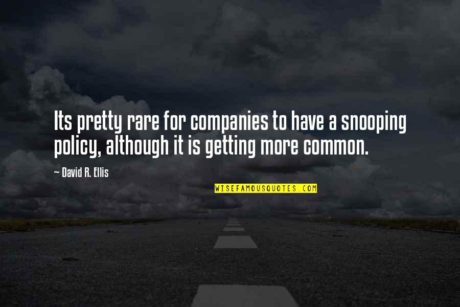 Getting Pretty Quotes By David R. Ellis: Its pretty rare for companies to have a