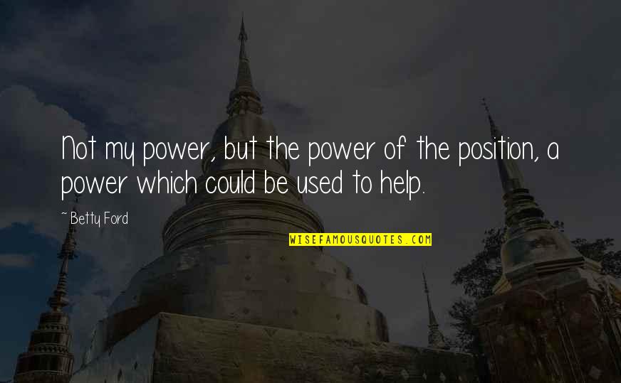 Getting Published Quotes By Betty Ford: Not my power, but the power of the