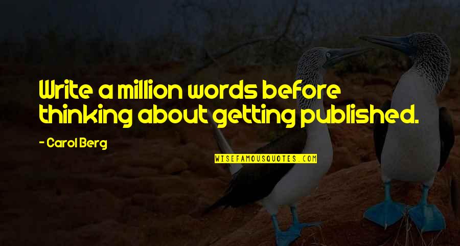 Getting Published Quotes By Carol Berg: Write a million words before thinking about getting