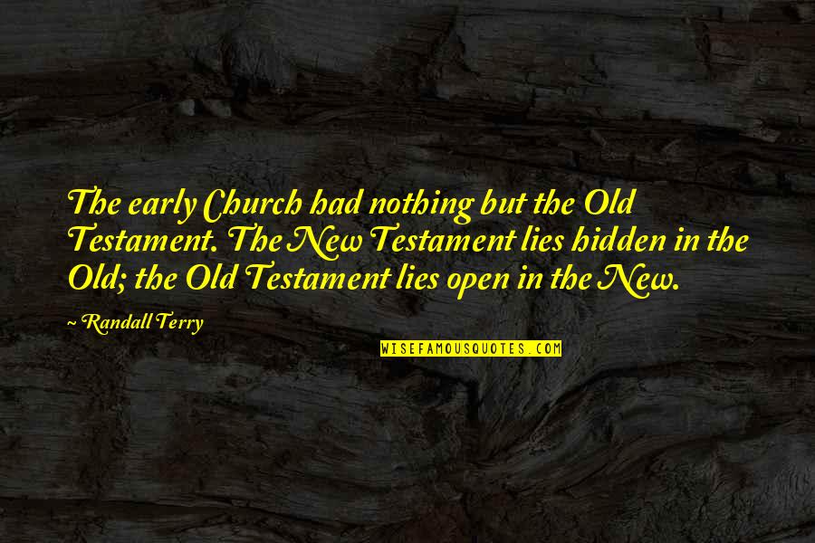 Getting Recognition Quotes By Randall Terry: The early Church had nothing but the Old