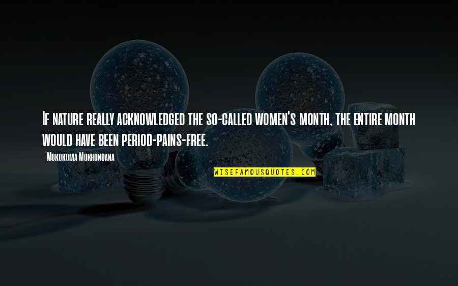 Getting Rid Of Friends Quotes By Mokokoma Mokhonoana: If nature really acknowledged the so-called women's month, Getting Rid Of Friends Quotes By Mokokoma Mokhonoana: If nature really acknowledged the so-called women's month,