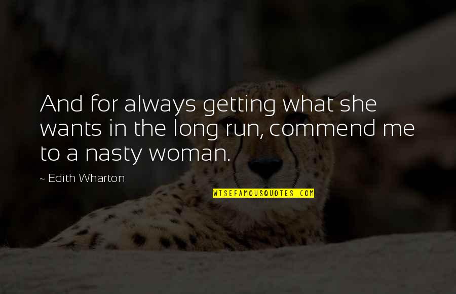 Getting Run Over Quotes By Edith Wharton: And for always getting what she wants in