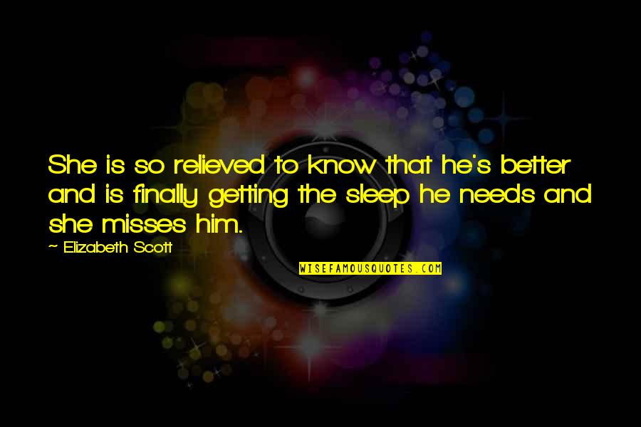 Getting Sleep Quotes By Elizabeth Scott: She is so relieved to know that he's