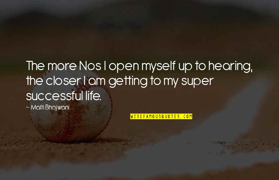 Getting Successful Quotes By Malti Bhojwani: The more Nos I open myself up to Getting Successful Quotes By Malti Bhojwani: The more Nos I open myself up to