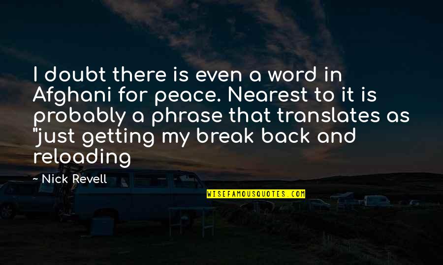 Getting That Back Quotes By Nick Revell: I doubt there is even a word in