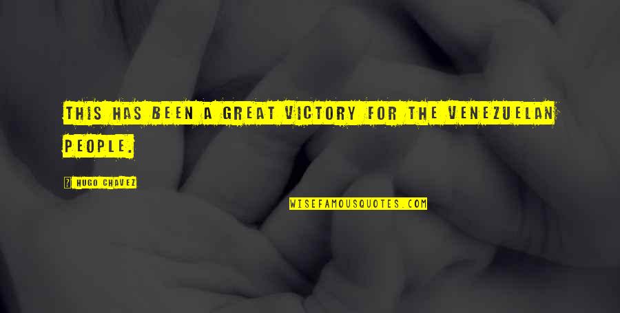 Getting The Right Girl Quotes By Hugo Chavez: This has been a great victory for the