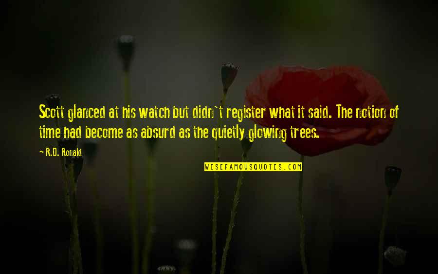 Getting Things Done Right Quotes By R.D. Ronald: Scott glanced at his watch but didn't register