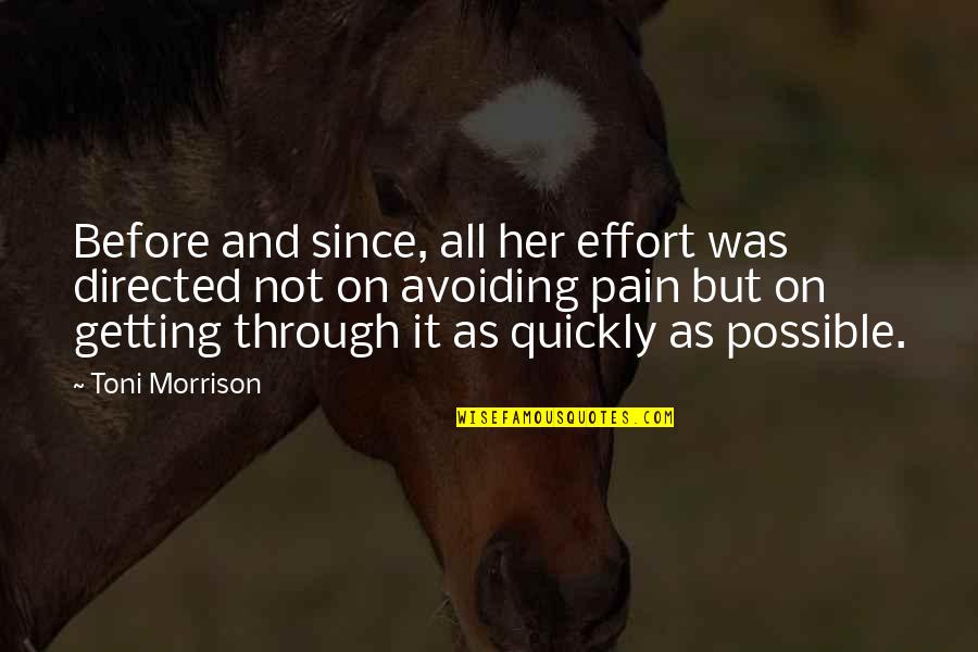 Getting Through Pain Quotes By Toni Morrison: Before and since, all her effort was directed