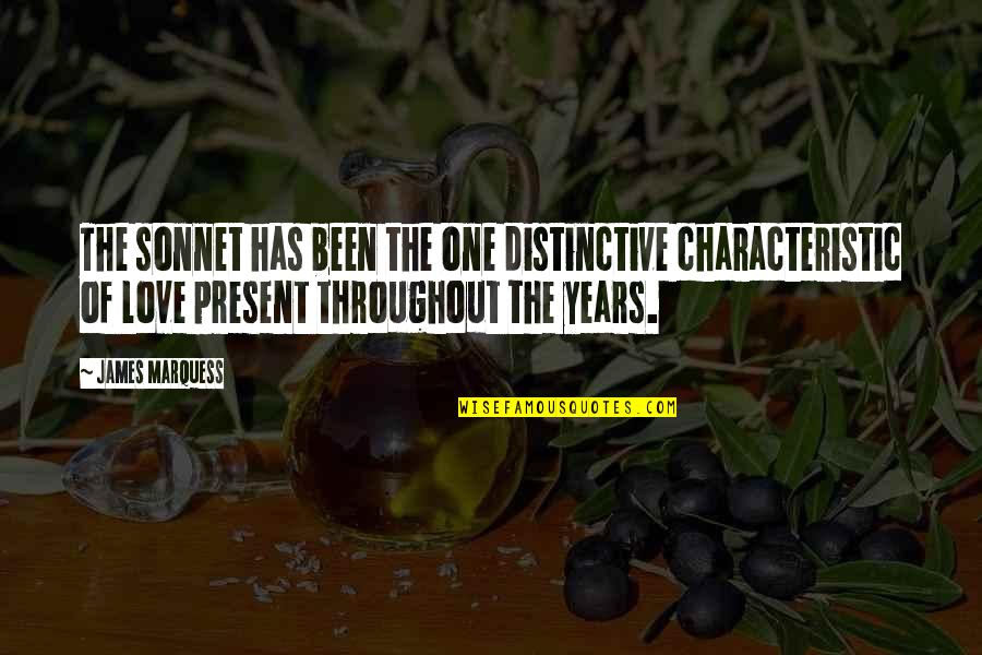 Getting Thru Cancer Quotes By James Marquess: The sonnet has been the one distinctive characteristic Getting Thru Cancer Quotes By James Marquess: The sonnet has been the one distinctive characteristic