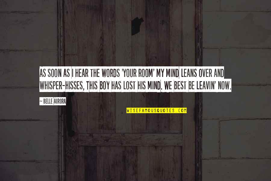 Getting To Know Someone Before Judging Them Quotes By Belle Aurora: As soon as I hear the words 'your