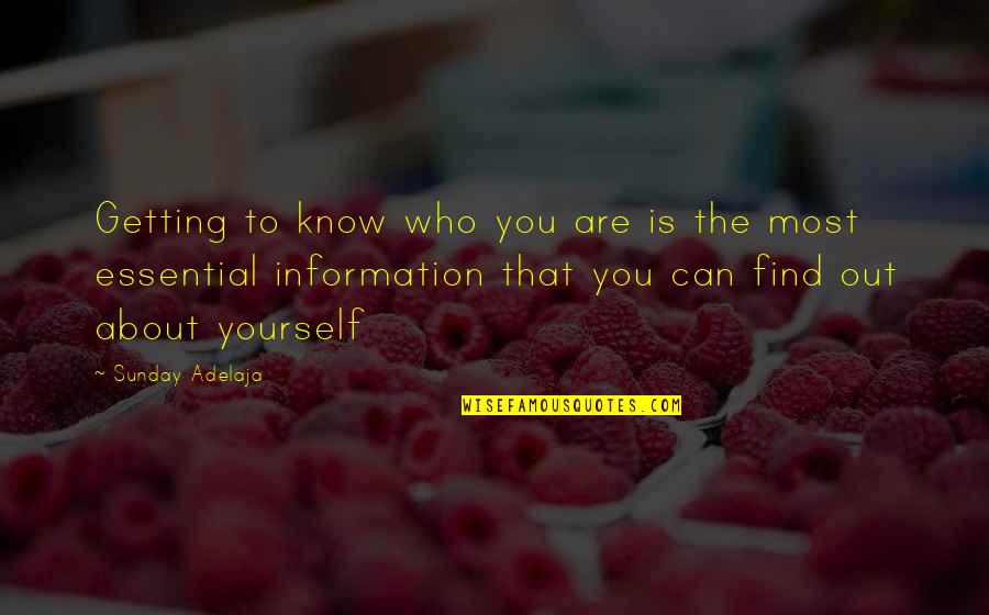 Getting To Know You Quotes By Sunday Adelaja: Getting to know who you are is the