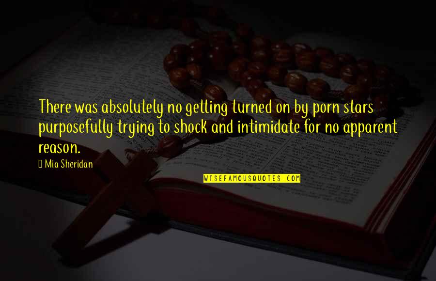 Getting Turned On Quotes By Mia Sheridan: There was absolutely no getting turned on by