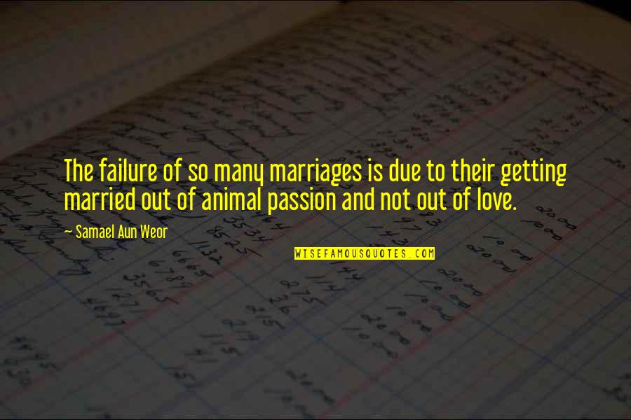Getting Up From Failure Quotes By Samael Aun Weor: The failure of so many marriages is due