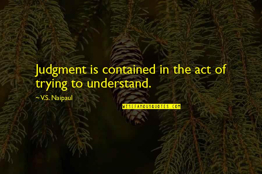 Getting Your Licence Quotes By V.S. Naipaul: Judgment is contained in the act of trying