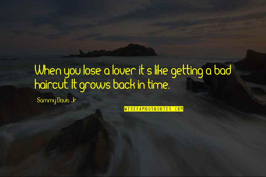 Getting Your Lover Back Quotes By Sammy Davis Jr.: When you lose a lover it's like getting