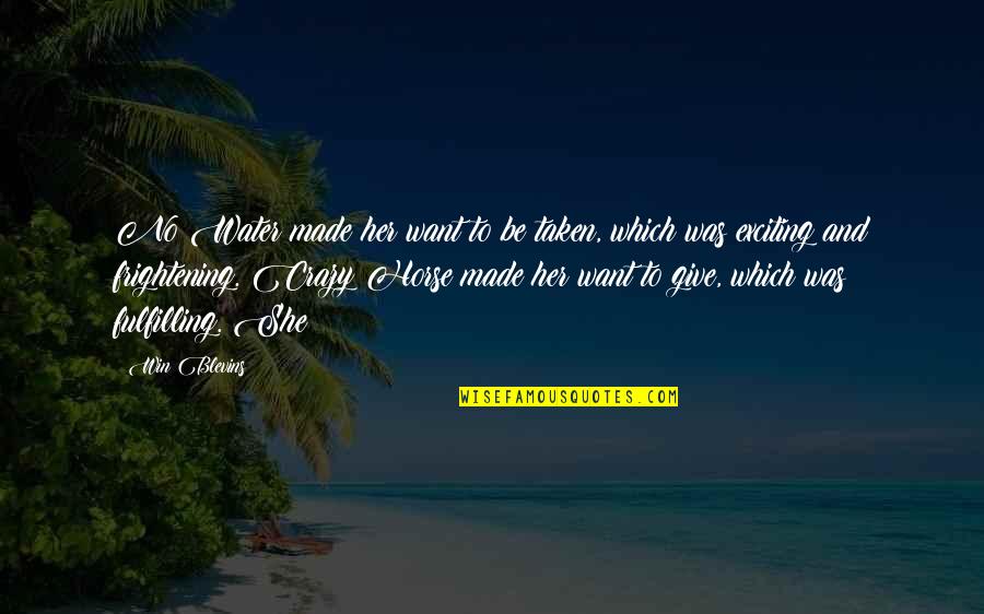 Gettingers Quotes By Win Blevins: No Water made her want to be taken,
