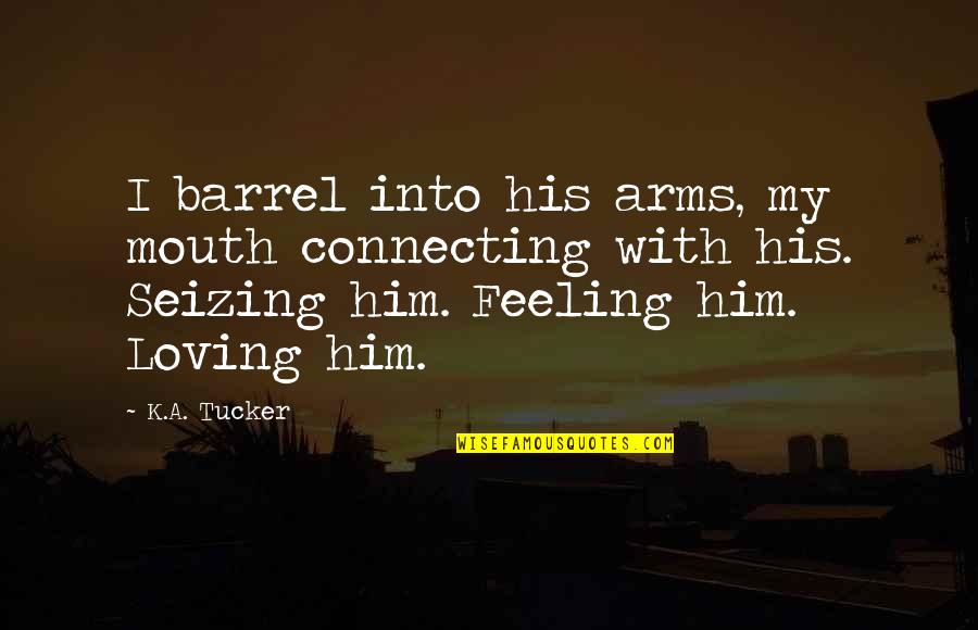 Gettysburg College Quotes By K.A. Tucker: I barrel into his arms, my mouth connecting Gettysburg College Quotes By K.A. Tucker: I barrel into his arms, my mouth connecting