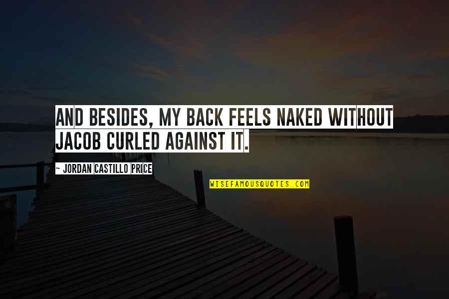 Geubels Taboe Quotes By Jordan Castillo Price: And besides, my back feels naked without Jacob