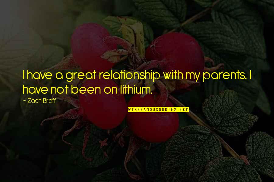 Gewang Killer Quotes By Zach Braff: I have a great relationship with my parents.