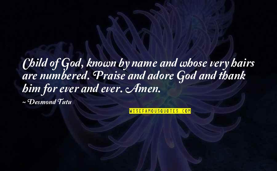 Gewehr 88 Quotes By Desmond Tutu: Child of God, known by name and whose Gewehr 88 Quotes By Desmond Tutu: Child of God, known by name and whose