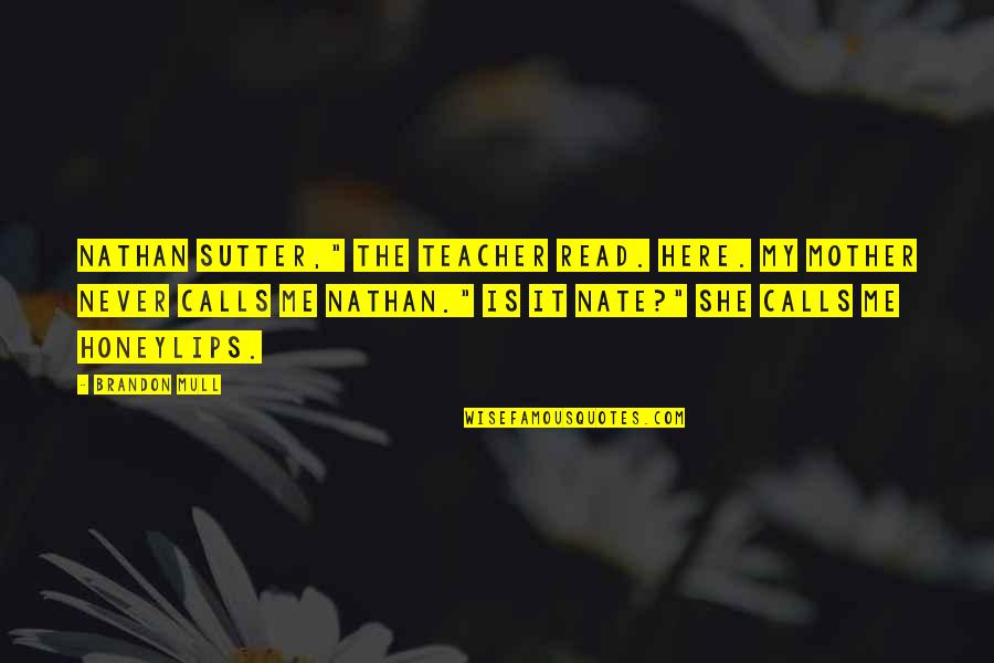 Gewehr M95 Quotes By Brandon Mull: Nathan Sutter," the teacher read. Here. My mother Gewehr M95 Quotes By Brandon Mull: Nathan Sutter," the teacher read. Here. My mother
