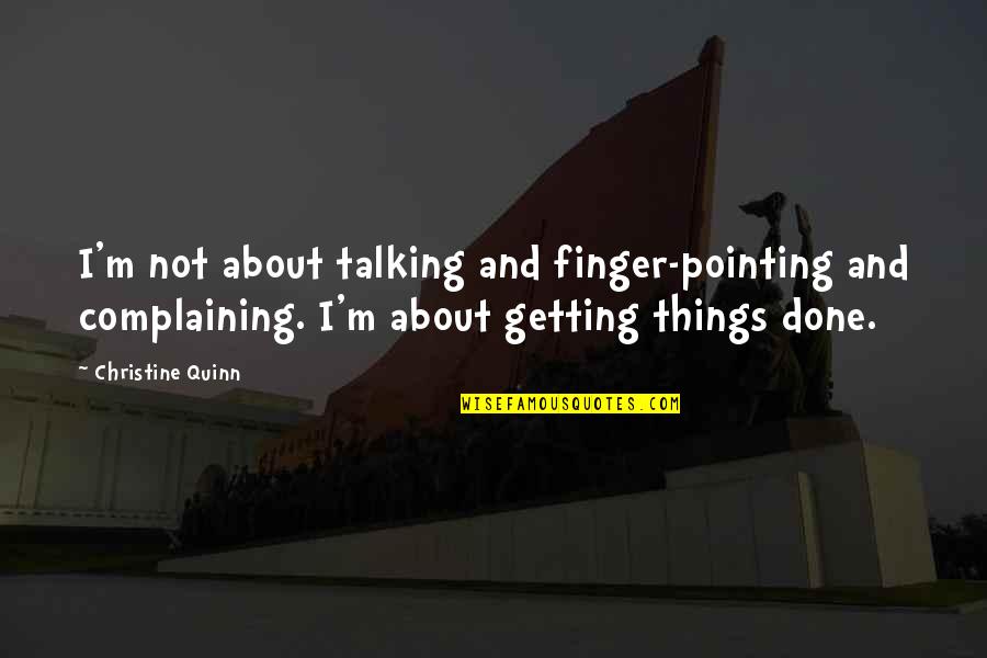 Gewerbepark Allgaeu Airport Quotes By Christine Quinn: I'm not about talking and finger-pointing and complaining. Gewerbepark Allgaeu Airport Quotes By Christine Quinn: I'm not about talking and finger-pointing and complaining.