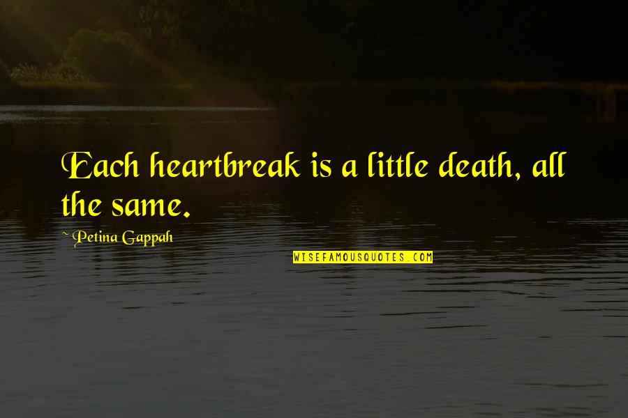 Gewesen Conjugation Quotes By Petina Gappah: Each heartbreak is a little death, all the