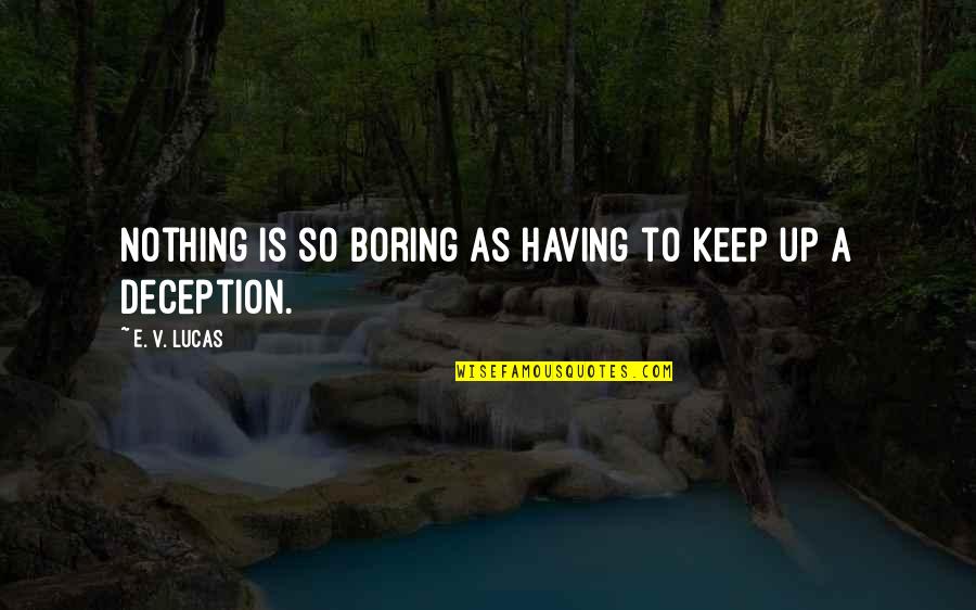 Gewicht Berekenen Quotes By E. V. Lucas: Nothing is so boring as having to keep Gewicht Berekenen Quotes By E. V. Lucas: Nothing is so boring as having to keep