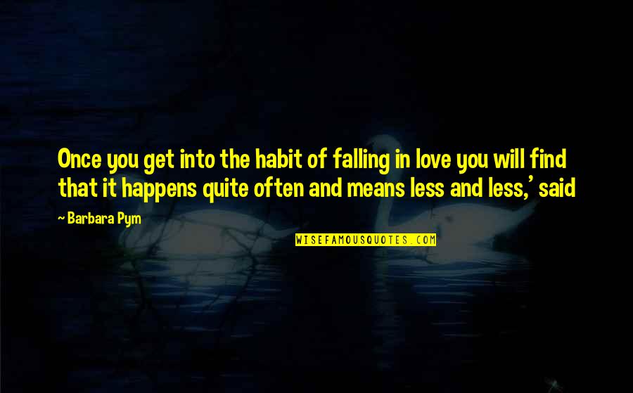 Gewinnen In English Quotes By Barbara Pym: Once you get into the habit of falling