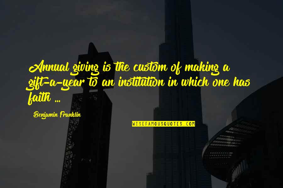 Geyikli Ertugrul Quotes By Benjamin Franklin: Annual giving is the custom of making a Geyikli Ertugrul Quotes By Benjamin Franklin: Annual giving is the custom of making a