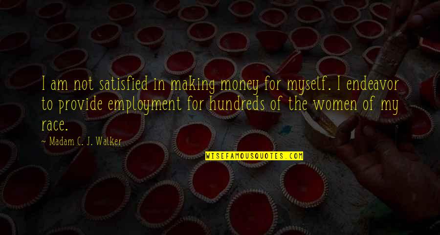 Geyser Quotes By Madam C. J. Walker: I am not satisfied in making money for Geyser Quotes By Madam C. J. Walker: I am not satisfied in making money for