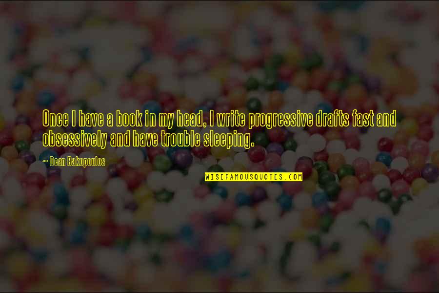 Gezegen Saatleri Quotes By Dean Bakopoulos: Once I have a book in my head, Gezegen Saatleri Quotes By Dean Bakopoulos: Once I have a book in my head,