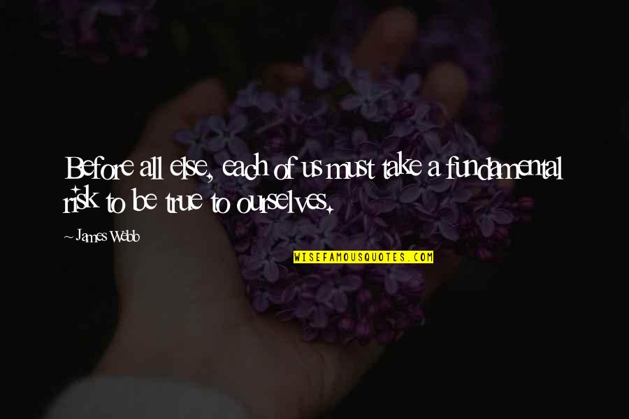 Gezegenlerin Siralanisi Quotes By James Webb: Before all else, each of us must take