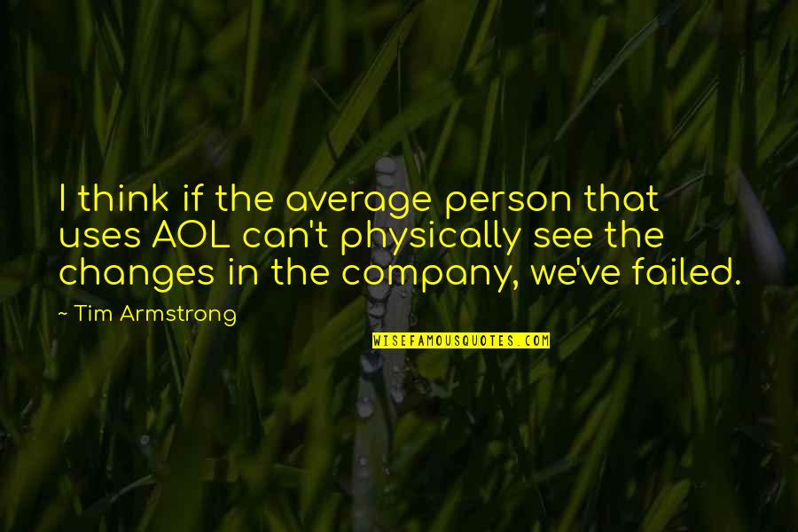 Gezi Plani Rnegi Quotes By Tim Armstrong: I think if the average person that uses Gezi Plani Rnegi Quotes By Tim Armstrong: I think if the average person that uses