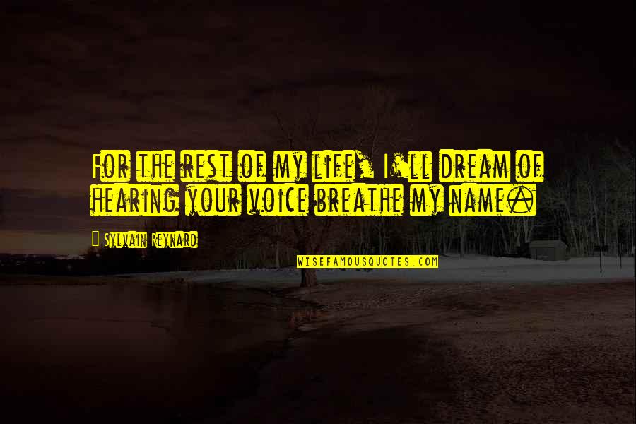 Gezond Verstand Quotes By Sylvain Reynard: For the rest of my life, I'll dream