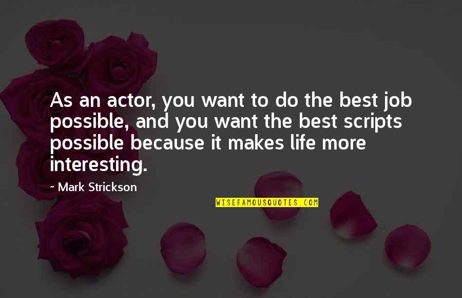 Gf Bf Sad Quotes By Mark Strickson: As an actor, you want to do the