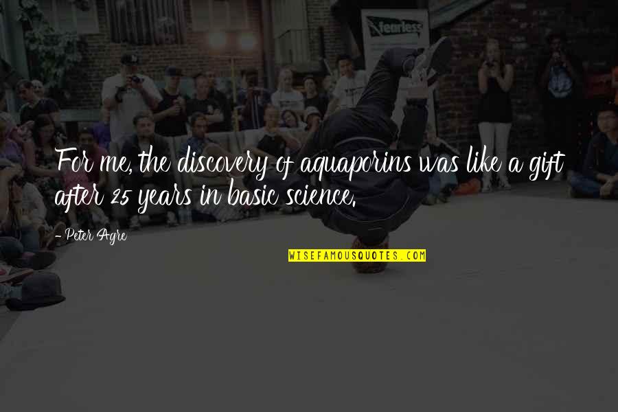Gf Bf Sad Quotes By Peter Agre: For me, the discovery of aquaporins was like