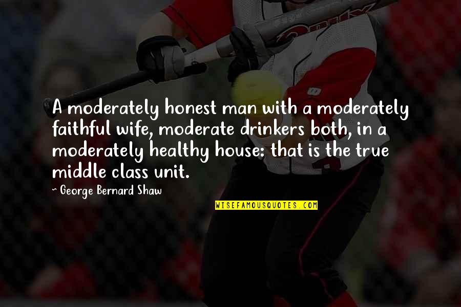 Gf Card Quotes By George Bernard Shaw: A moderately honest man with a moderately faithful