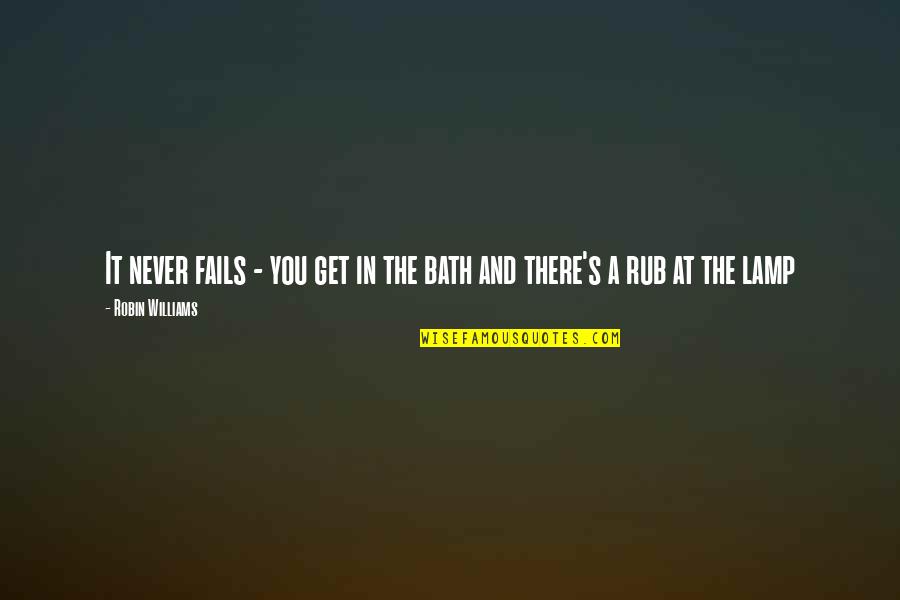 Gf Lips Quotes By Robin Williams: It never fails - you get in the Gf Lips Quotes By Robin Williams: It never fails - you get in the