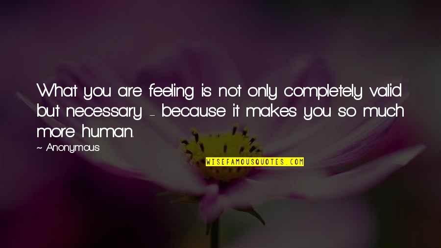Gg Renee Hill Quotes By Anonymous: What you are feeling is not only completely