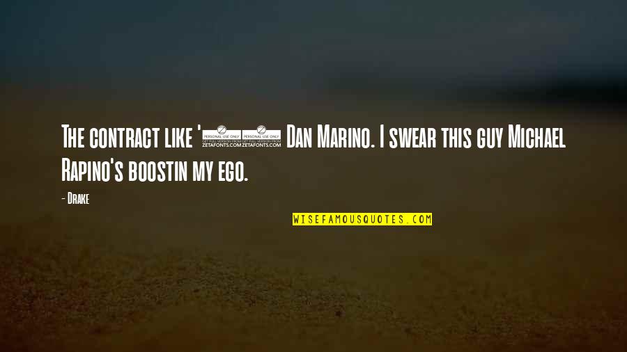 Gh Comings Quotes By Drake: The contract like '91 Dan Marino. I swear