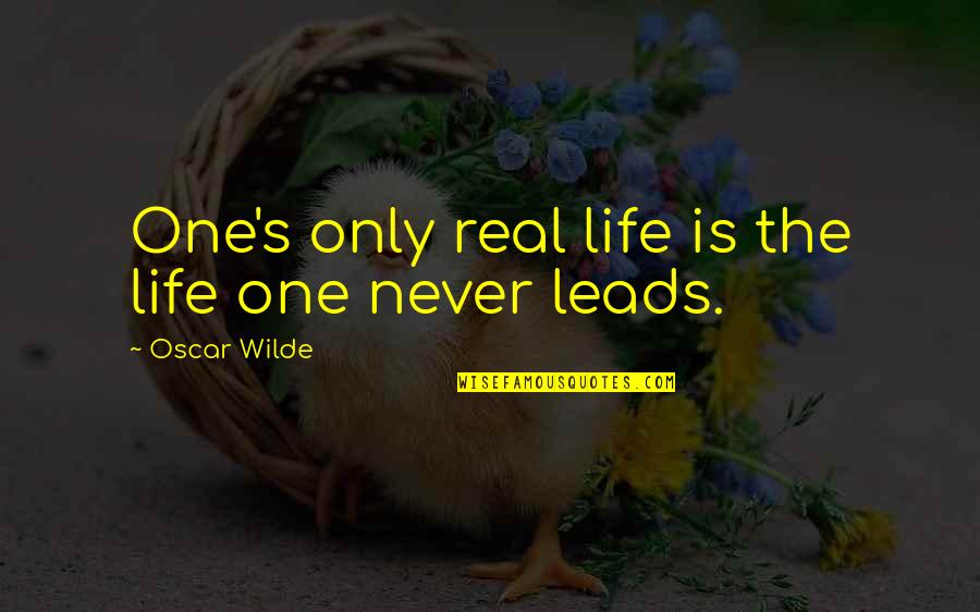 Ghachir Quotes By Oscar Wilde: One's only real life is the life one